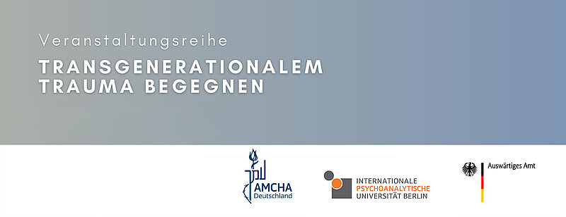 Veranstaltungsreihe: “Transgenerationalem Trauma begegnen”