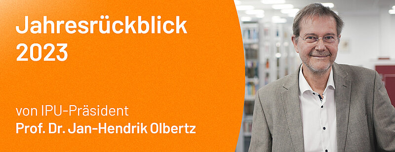 Jahresrückblick von IPU-Präsident Jan-Hendrik Olbertz